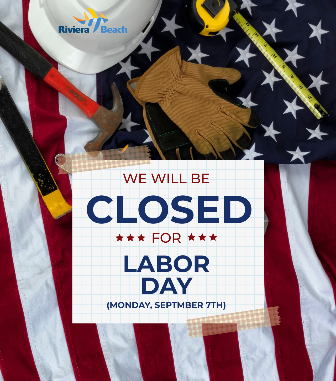 WE WILL BE CLOSED *** FOR*** LABOR DAY (MONDAY, SEPTMBER 7TH) WE WILL BE CLOSED *** FOR*** LABOR DAY (MONDAY, SEPTMBER 7TH)