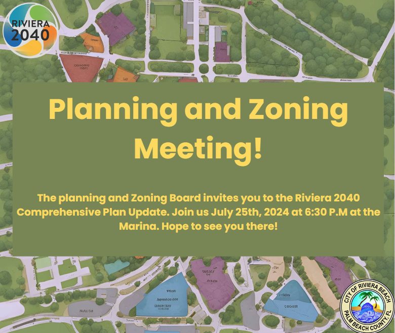 Planning and Zoning Meeting! The planning and Zoning Board invites you to the Riviera 2040 Comprehensive Plan Update. Join us July 25th, 2024 at 6:30 P.M at the Marina. Hope to see you there!