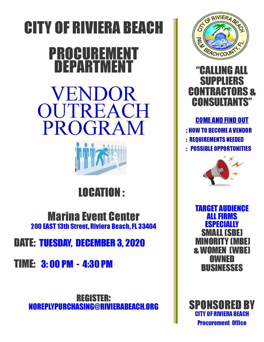 CITY OF RIVIERA BEACH PROCUREMENT DEPARTMENT VENDOR OUTREACH PROGRAM Marina Event Center 200 EAST 13th Street, Riviera Beach, FL 33404 DATE: TUESDAY, DECEMBER 3, 2020 TIME: 3: 00 PM -4:30 PM