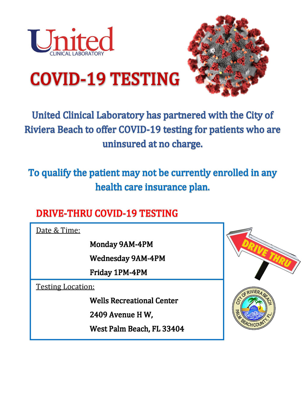 Beginning today through the end of December, City residents can get free COVID-19 testing--without having health insurance! That's thanks to the City's partnership with West Palm Beach-based United Clinical Laboratory, which ensures that anyone who needs testing can get it. Indeed, the rapid-speed testing is available to all Palm Beach County residents, three days per week, at our super-helpful City site, Wells Recreation Center across from City Hall. Did we say the testing is completely free? Yes. Questions? Call 561-840-0135 or send an email here.  Date/time: Monday and Wednesday, 9 a.m. to 4 p.m.  Friday, 1 to 4 p.m.   Location:  Wells Recreation Center, 2409 Avenue H, West   For information, call 561-840-0135 or send an email vgrimsley@rivierabeach.org