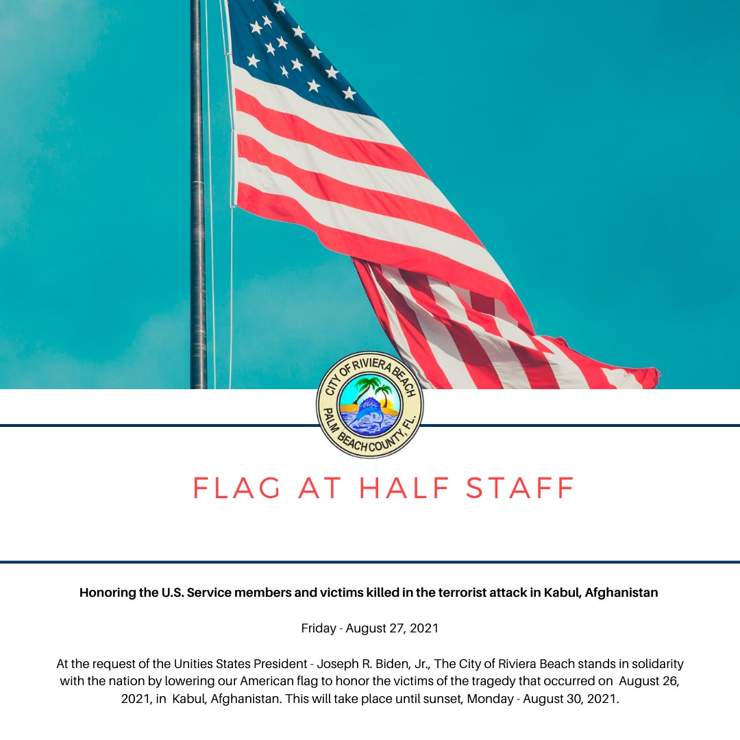 Half-Staff Flag - Honoring the U.S. Service Members and Victims of the Tragedy in Kabul, Afghanistan
