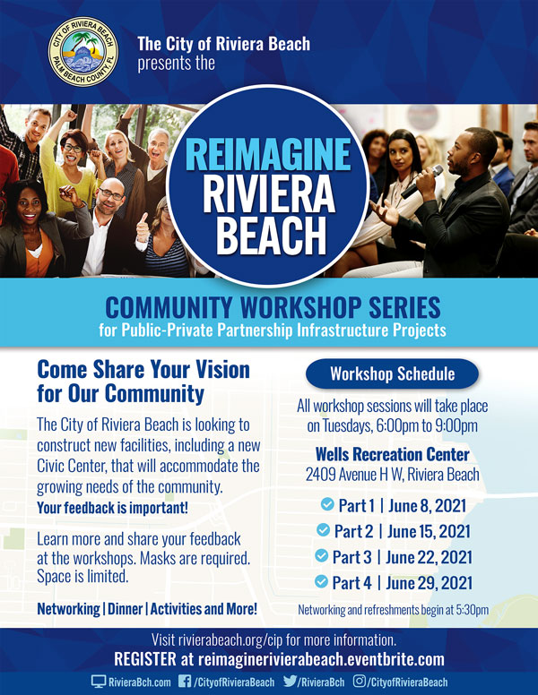 Reimagine Riviera Beach Workshop Series  Facility Reconstruction  Tuesdays from 6pm-9pm - June 8,15,22,29  Register at reimaginerivierabeach.eventbrite.com