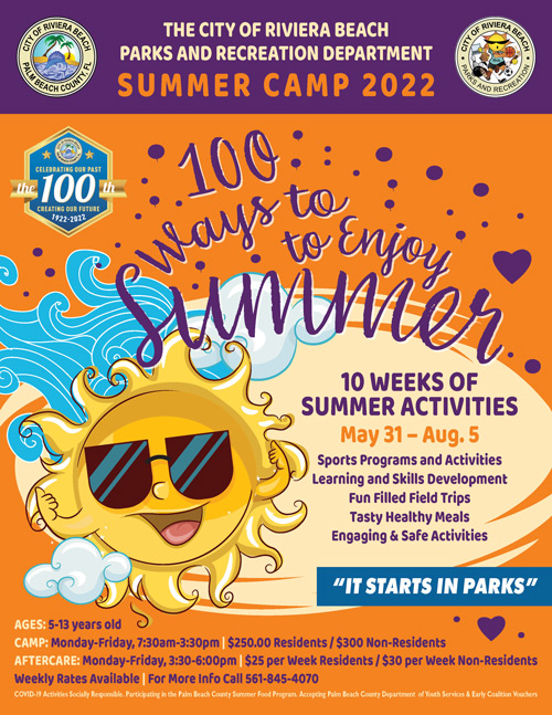 THE CITY OF RIVIERA BEACH PARKS AND RECREATION DEPARTMENT SUMMER CAMP 2022 CAll 561-845-4070 for more information