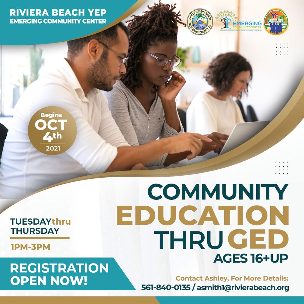 Community Education thru GEd ages 16 and up please call 561-840-0135